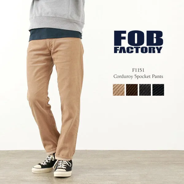 FOB FACTORY / F1151 Corduroy 5-pocket trousers