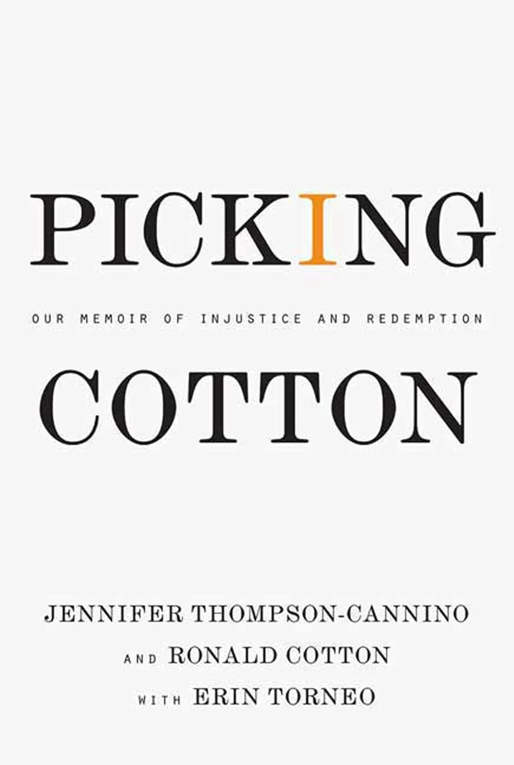 Picking Cotton: Our Memoir of Injustice and Redemption Hardcover  Illustrated, March 3, 2009